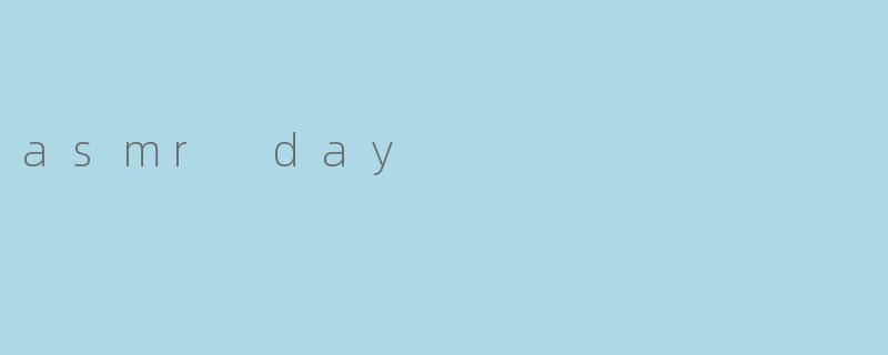 asmr day